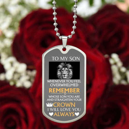 To My Son "Straighten Your Crown" Keepsake Dog Tag Necklace