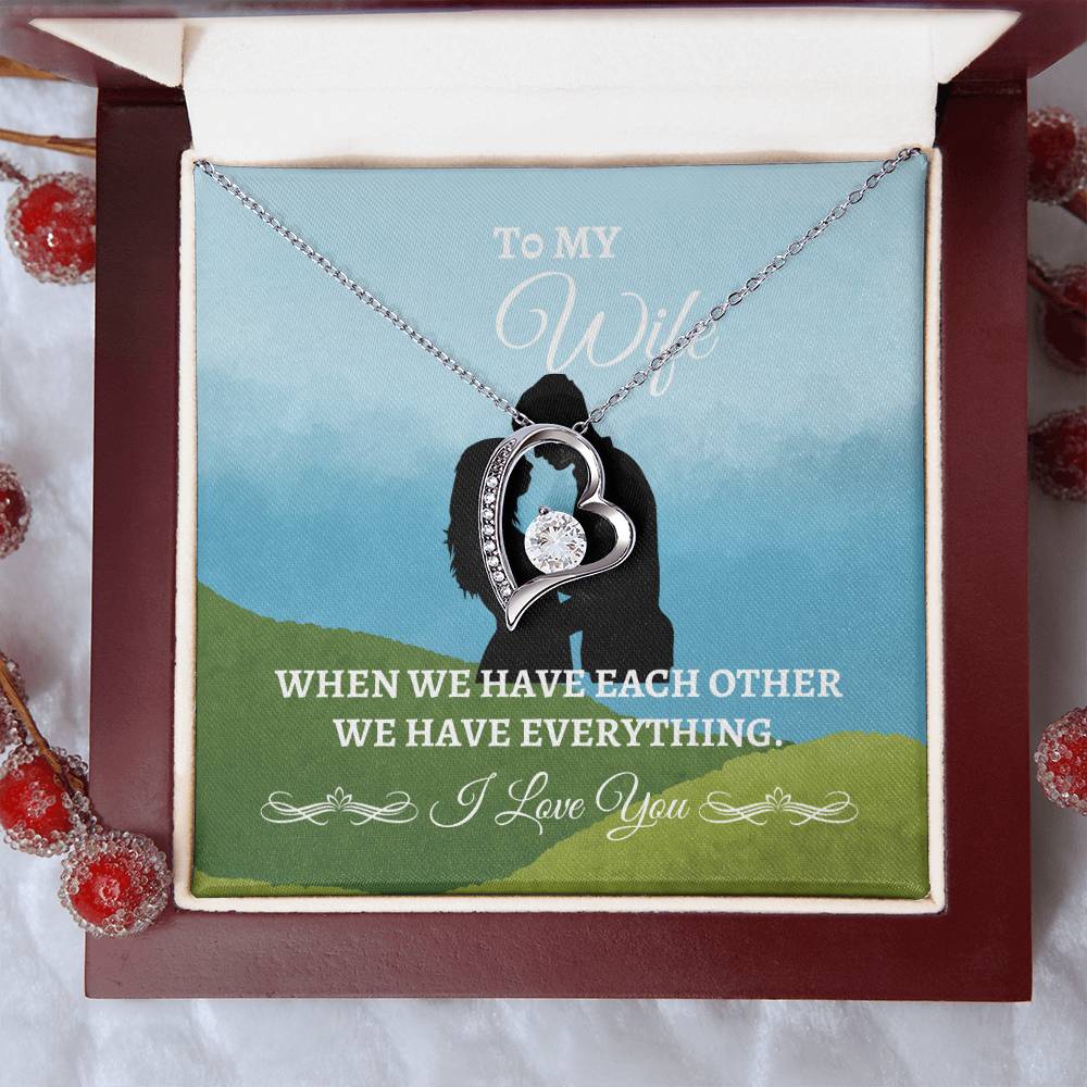 To My Wife "We have Everything" Forever Love Necklace