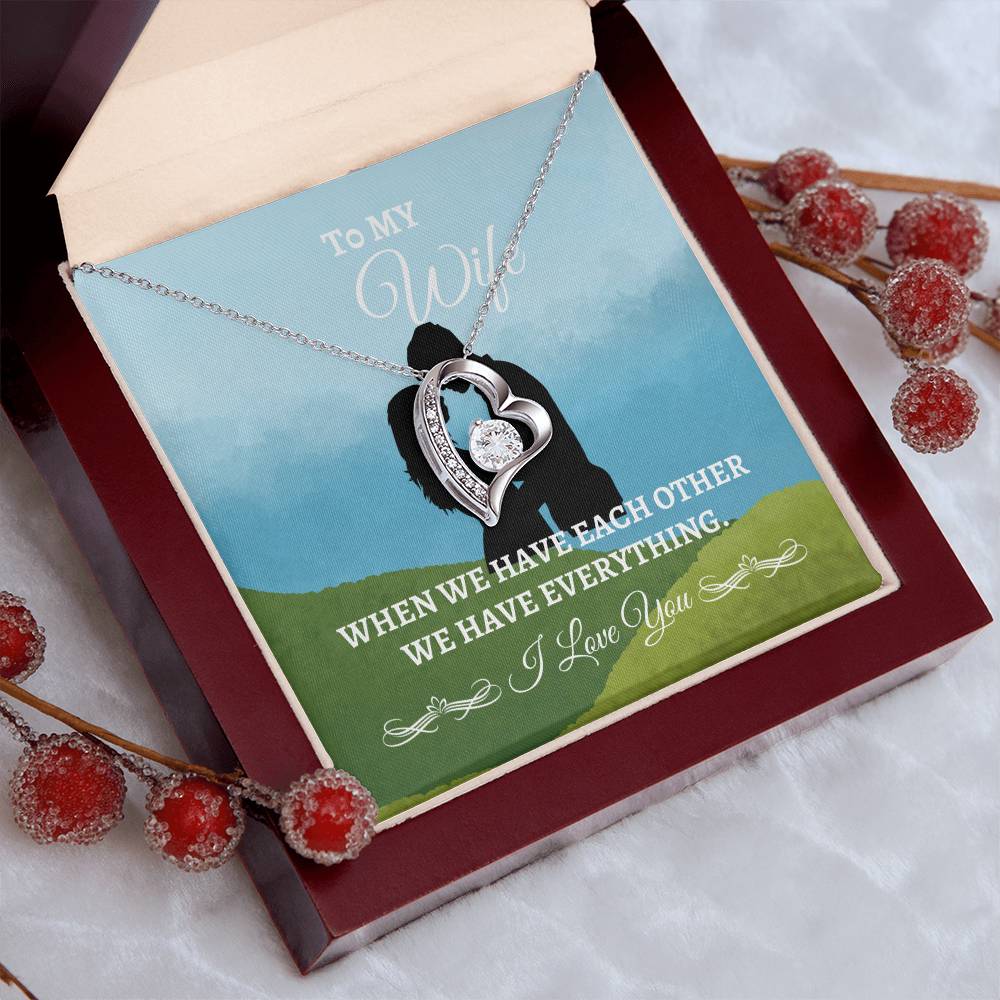 To My Wife "We have Everything" Forever Love Necklace