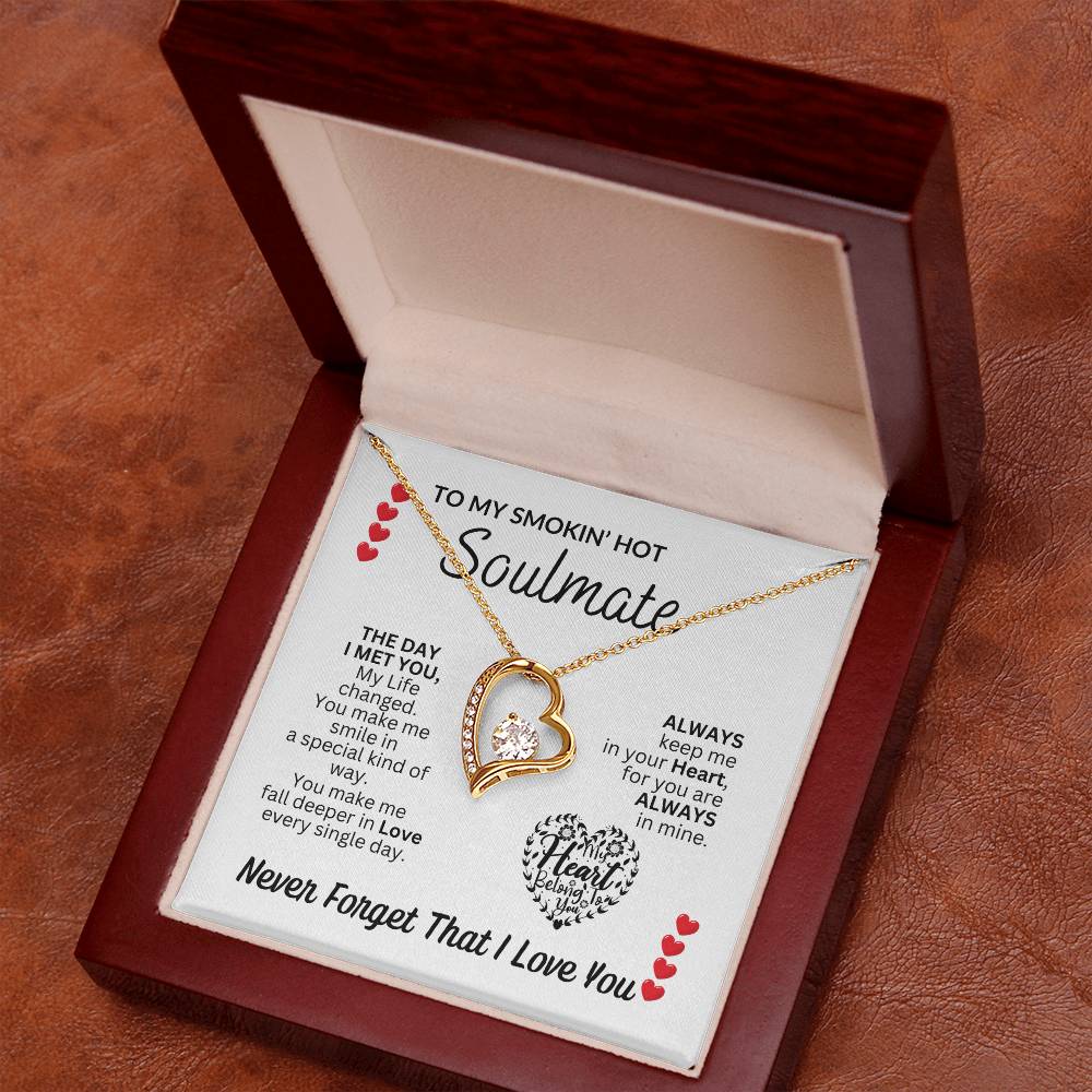 To my Smokin' Hot Soulmate "Always keep me in your Heart" Forever Love Necklace