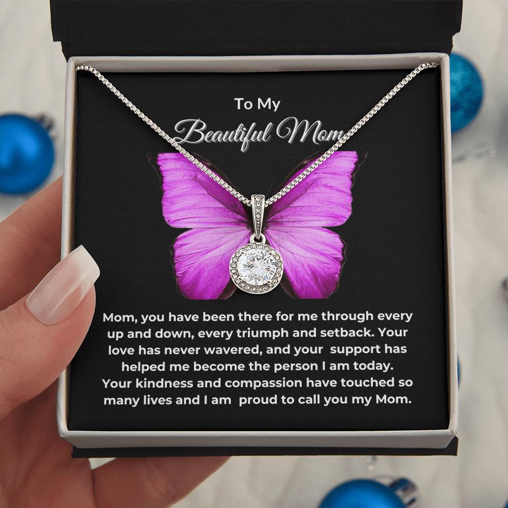 To My Beautiful Mom "Your Love has never wavered" Eternal Hope Necklace