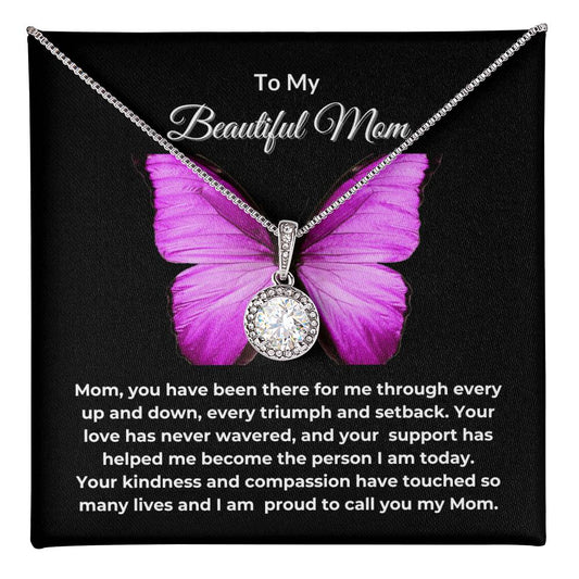 To My Beautiful Mom "Your Love has never wavered" Eternal Hope Necklace