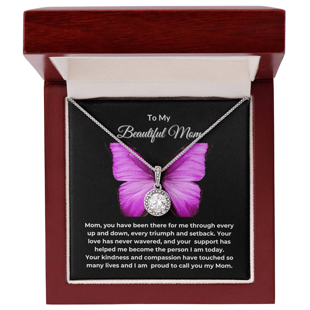 To My Beautiful Mom "Your Love has never wavered" Eternal Hope Necklace