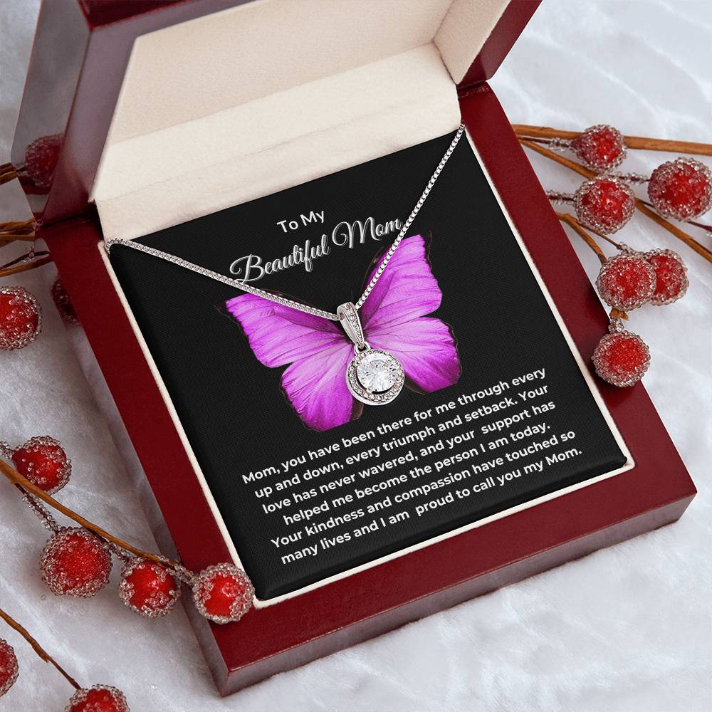 To My Beautiful Mom "Your Love has never wavered" Eternal Hope Necklace
