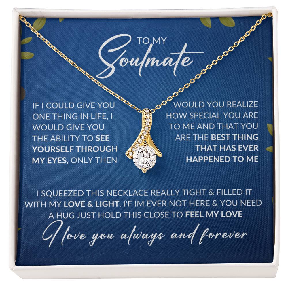 To My Soulmate "I Love You, Always & Forever" Alluring Beauty Necklace