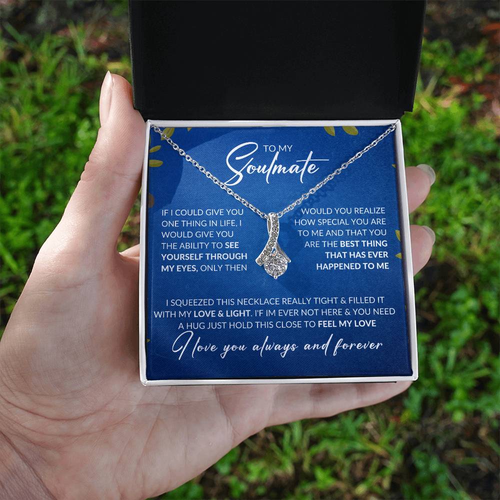 To My Soulmate "I Love You, Always & Forever" Alluring Beauty Necklace