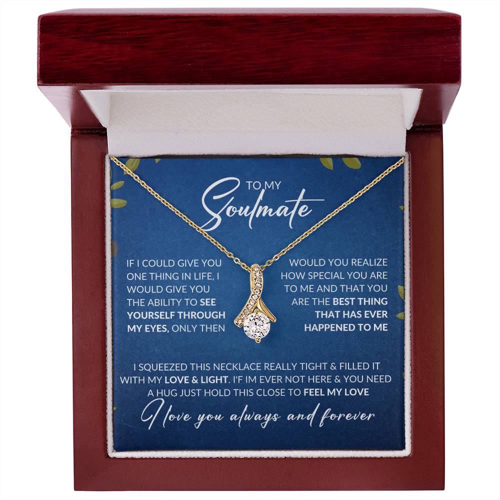 To My Soulmate "I Love You, Always & Forever" Alluring Beauty Necklace