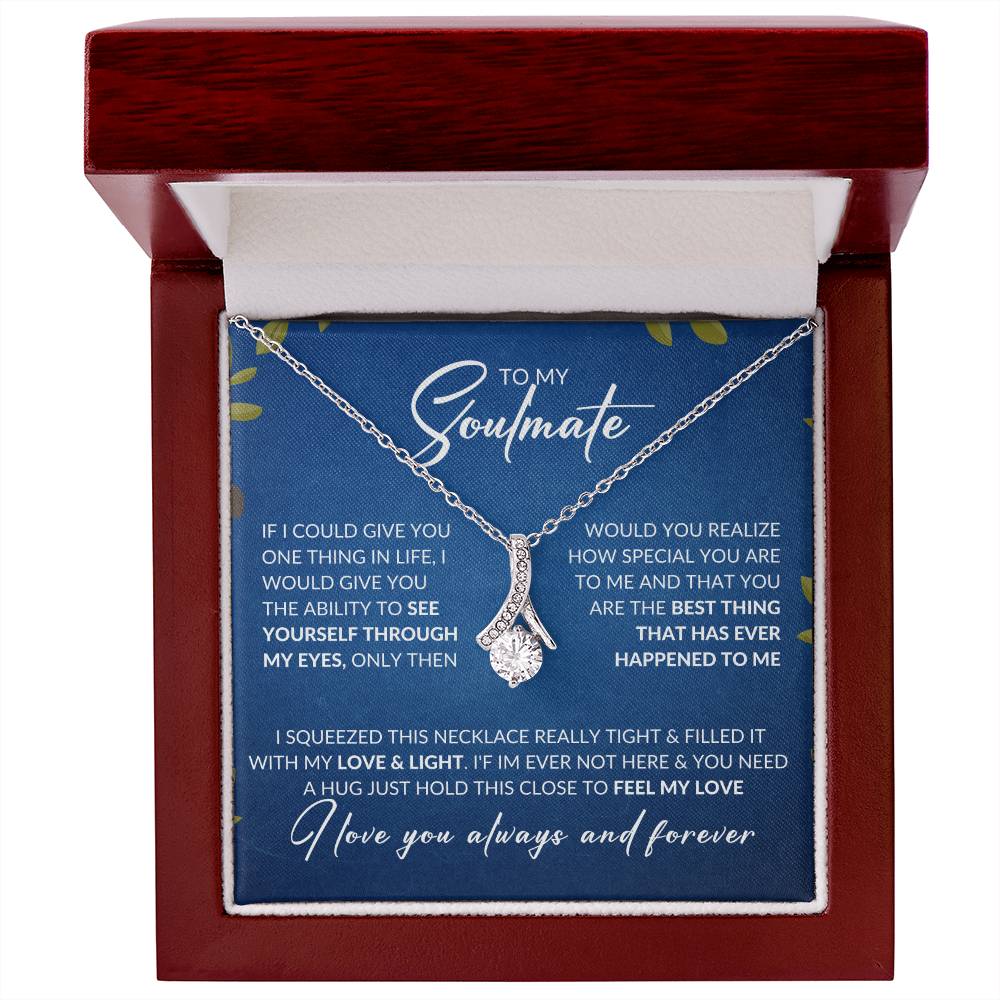 To My Soulmate "I Love You, Always & Forever" Alluring Beauty Necklace