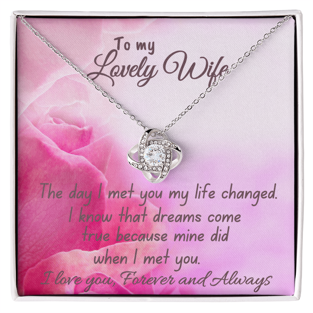 To My Lovely Wife "My Life Changed" Love Knot Necklace