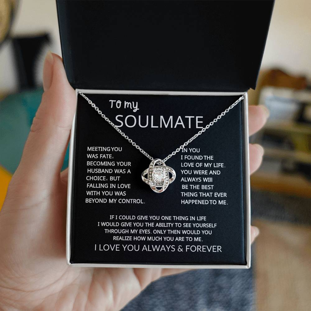 To My Soulmate "Meeting You Was Fate" Love Knot Necklace!