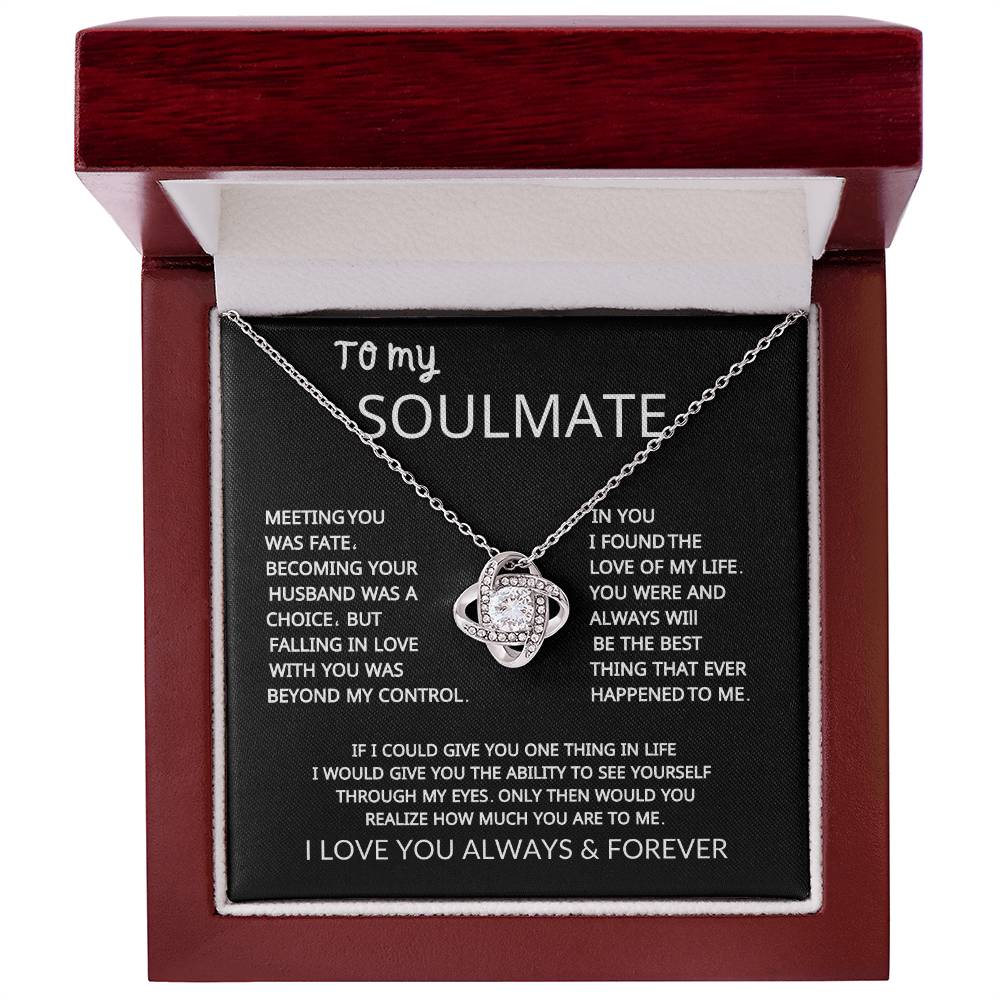 To My Soulmate "Meeting You Was Fate" Love Knot Necklace!