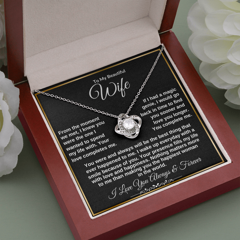To My Wife "Your Presence fills my Life with Love" Love Knot Necklace!