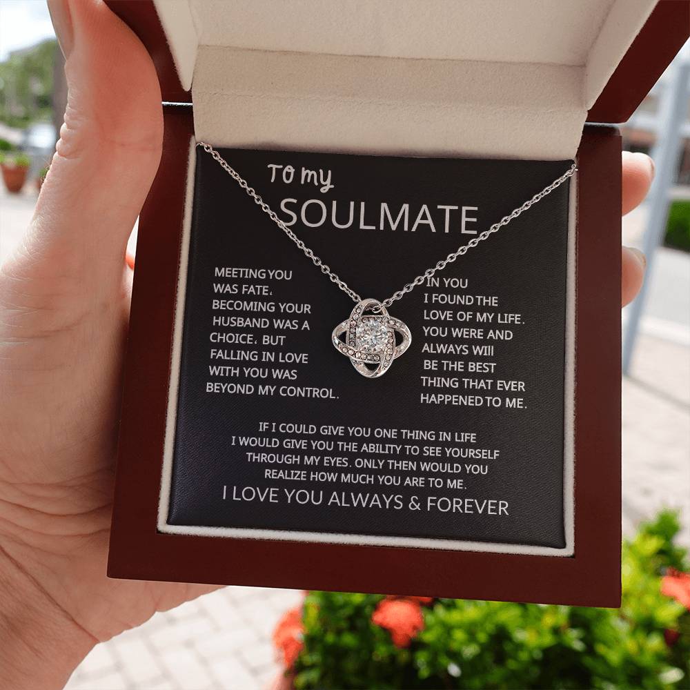 To My Soulmate "Meeting You Was Fate" Love Knot Necklace!