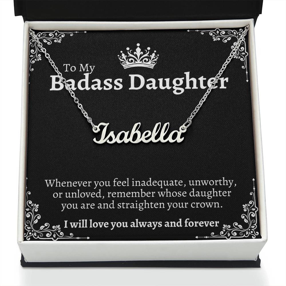 To 'My Badass Daughter" Straighten Your Crown Custom Name Necklace!