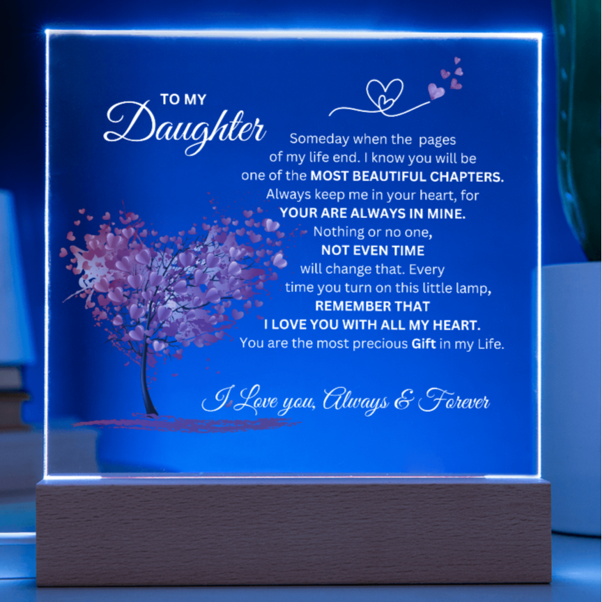 To My Daughter " The Most Precious Gift in My Life" Acrylic Nite Lite Plaque