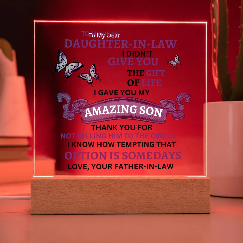 To My Daughter-In-Law "Thank You for not Selling Him to The Circus" Acrylic Square Plaque w/LED Lighting!