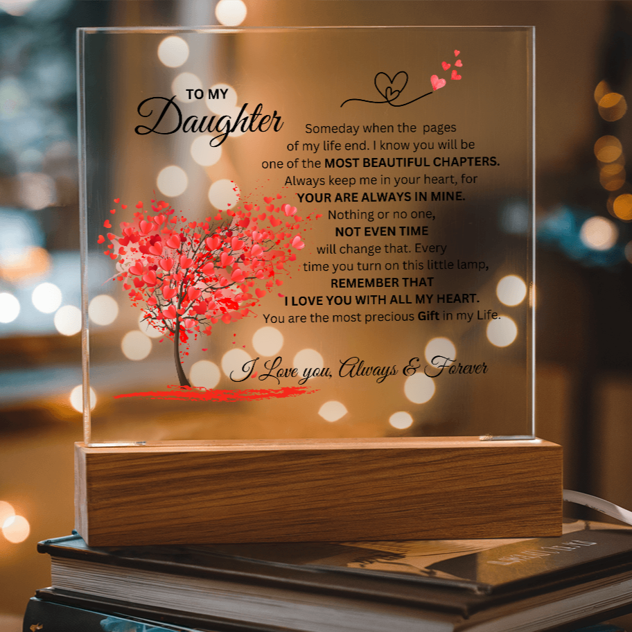 To My Daughter " The Most Precious Gift in My Life" Acrylic Nite Lite Plaque