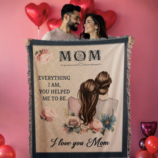 To Mom "Everything I Am" Happy Valentine Day Mom | Heirloom Woven Blanket 50x60