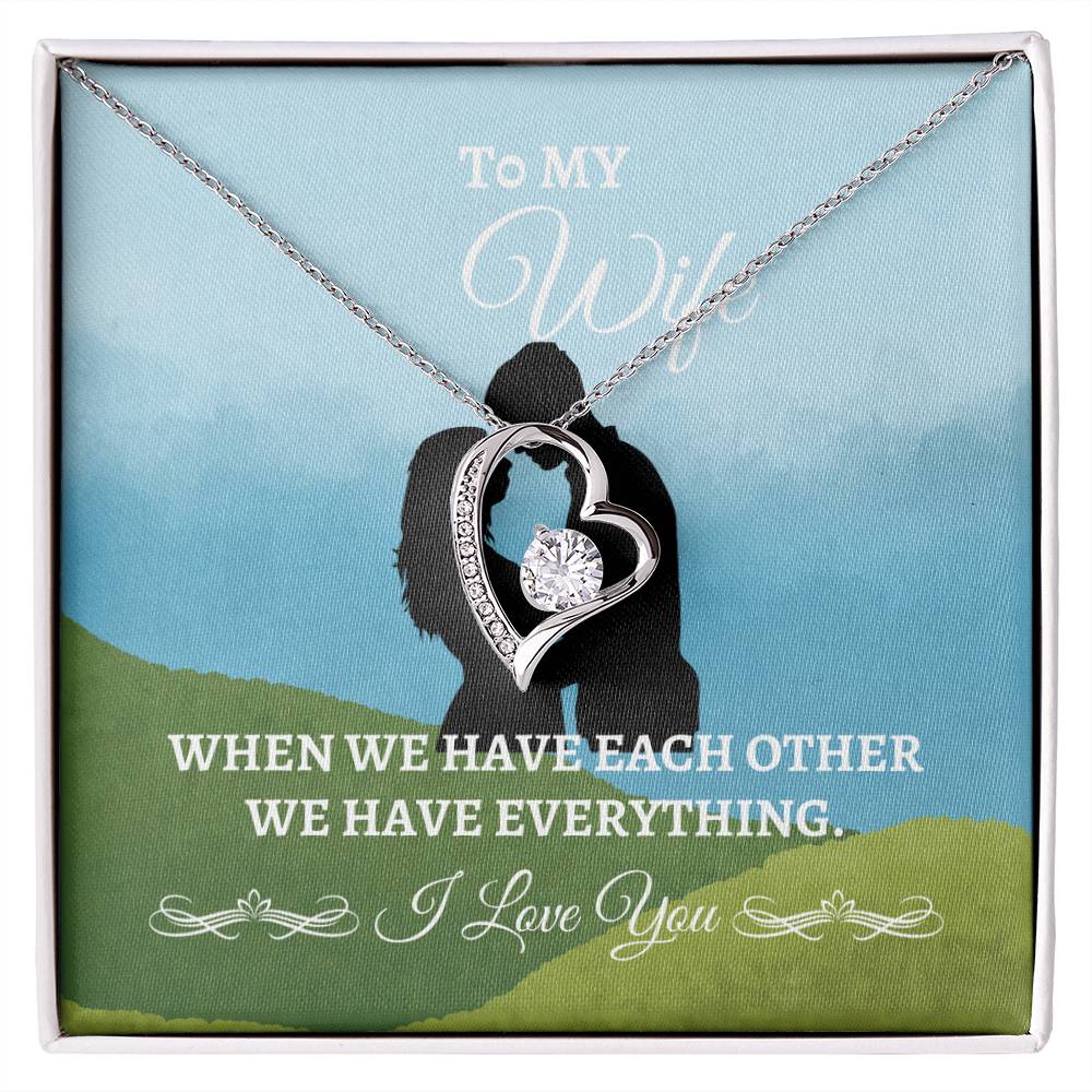 To My Wife "We have Everything" Forever Love Necklace