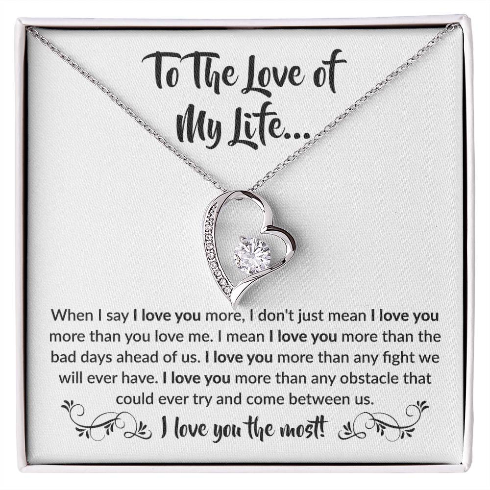 To The Love of My Life "I Love You The Most" Forever Love Necklace!