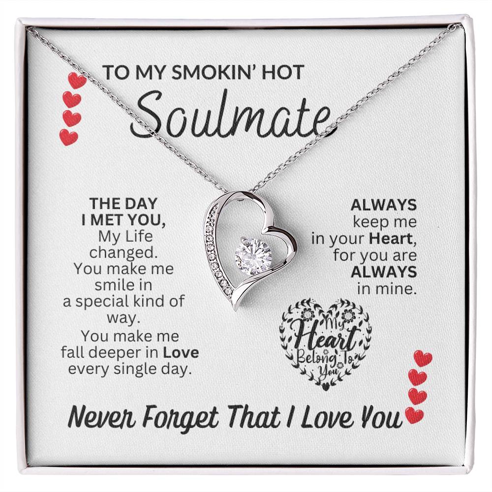 To my Smokin' Hot Soulmate "Always keep me in your Heart" Forever Love Necklace