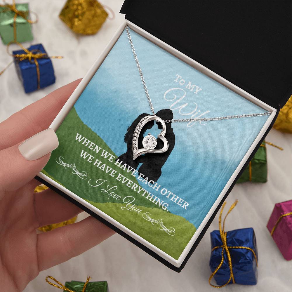 To My Wife "We have Everything" Forever Love Necklace