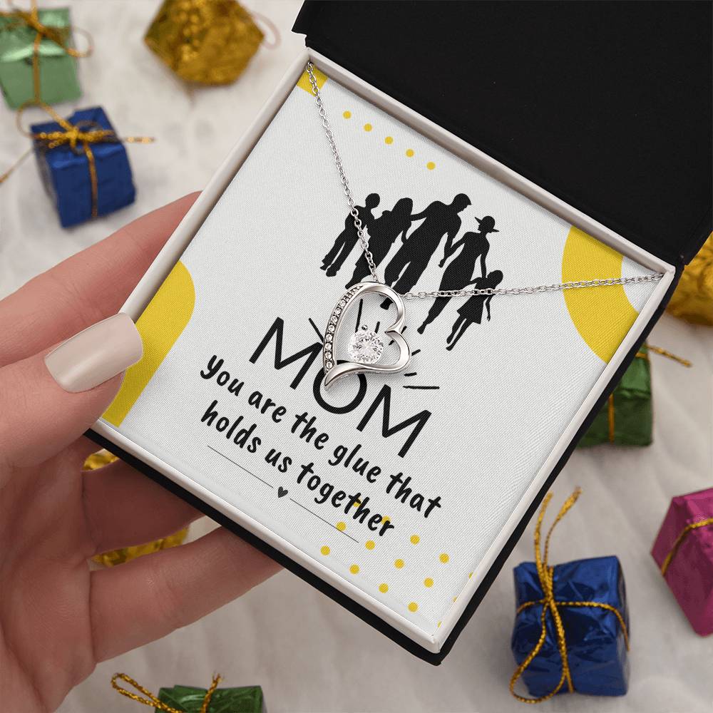 To My Mother "You Are the Glue" Forever Love Necklace