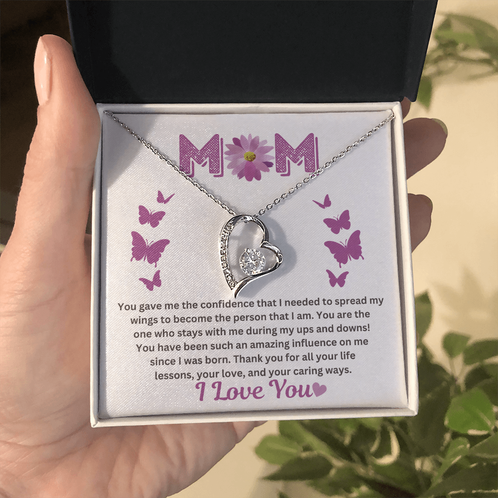 To Mom "You gave me the confidence that I needed" Forever Love Necklace!