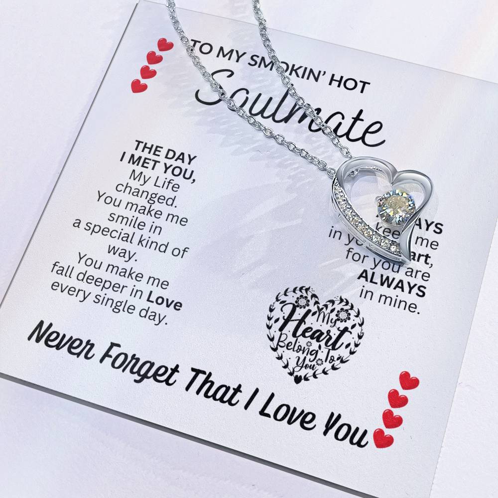 To my Smokin' Hot Soulmate "Always keep me in your Heart" Forever Love Necklace