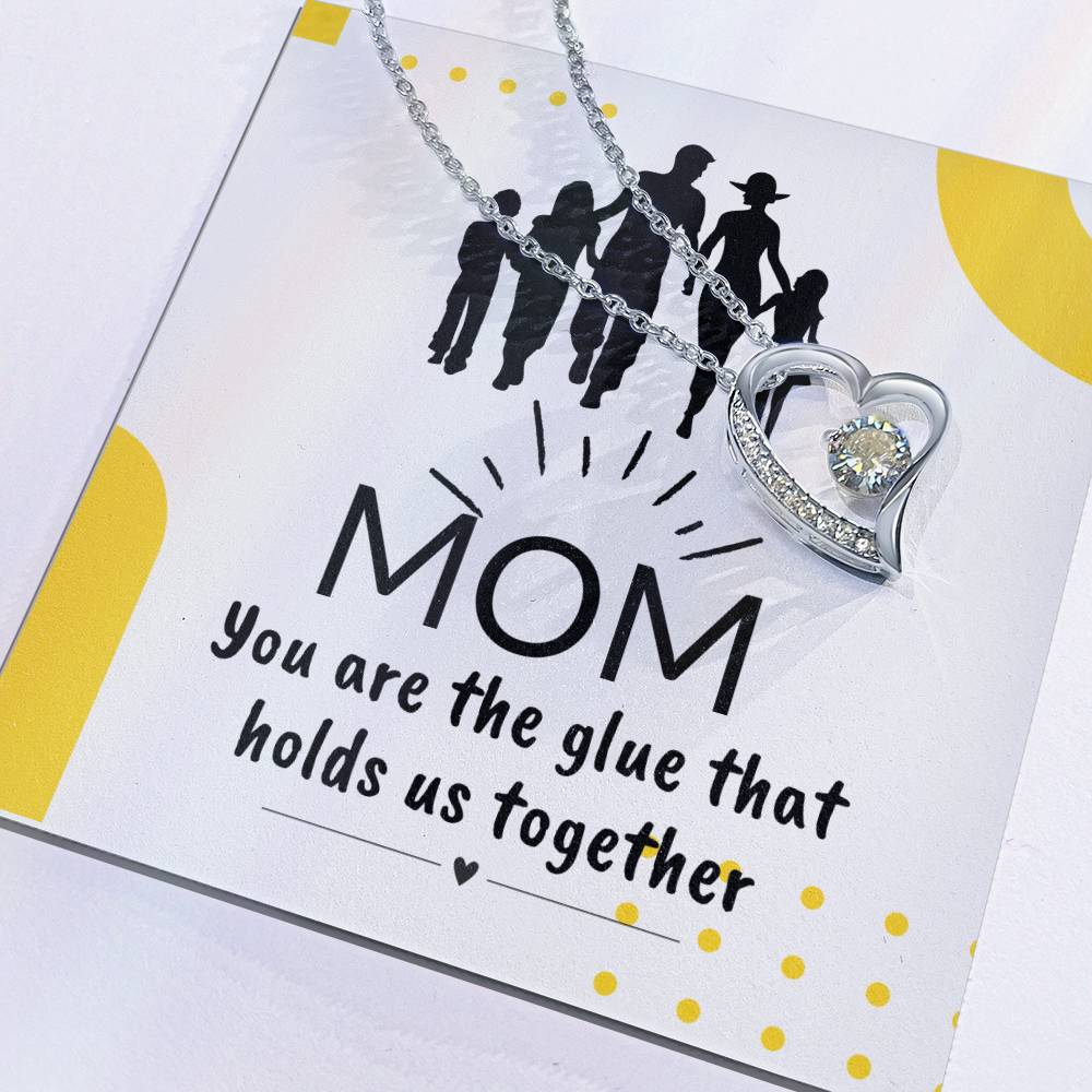To My Mother "You Are the Glue" Forever Love Necklace