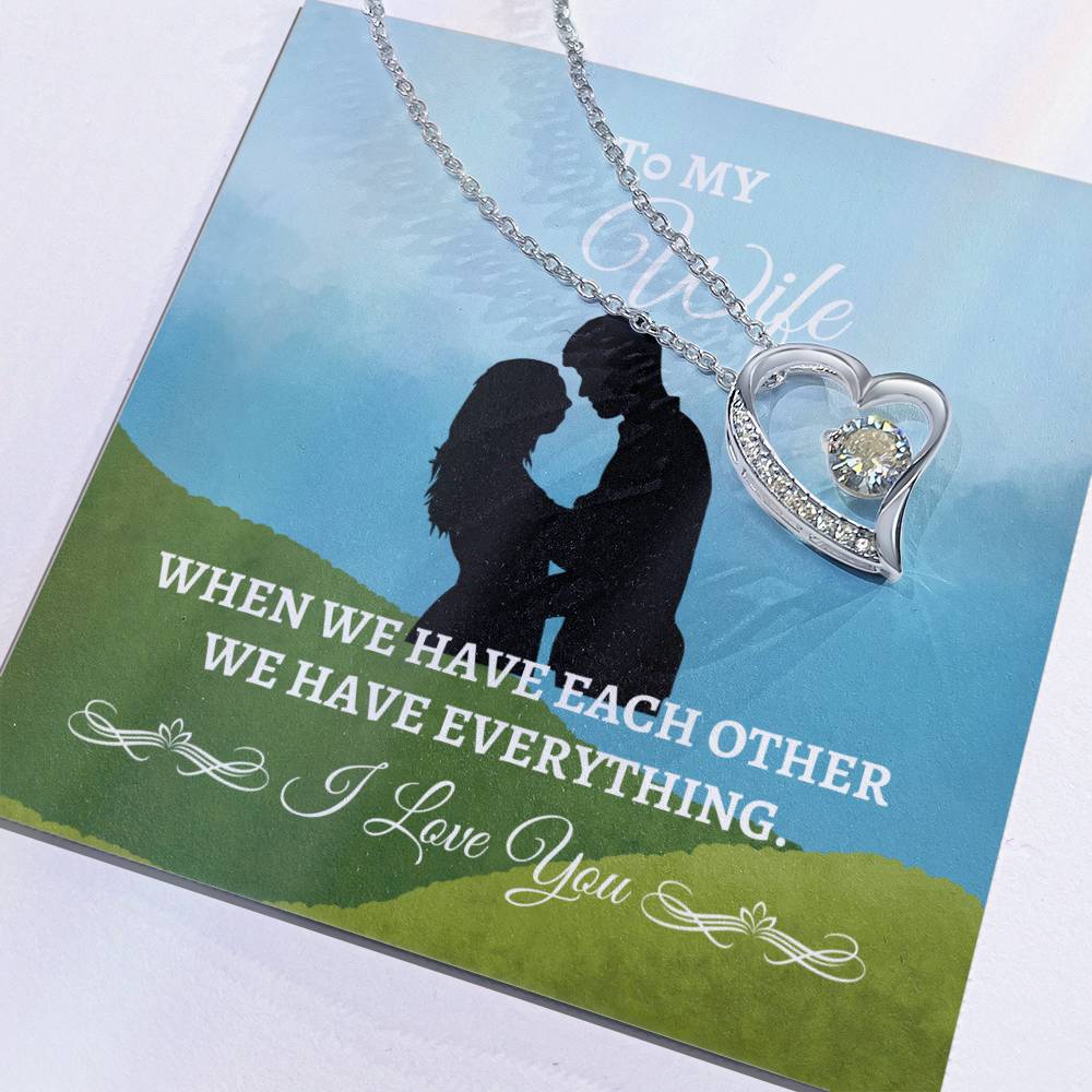 To My Wife "We have Everything" Forever Love Necklace
