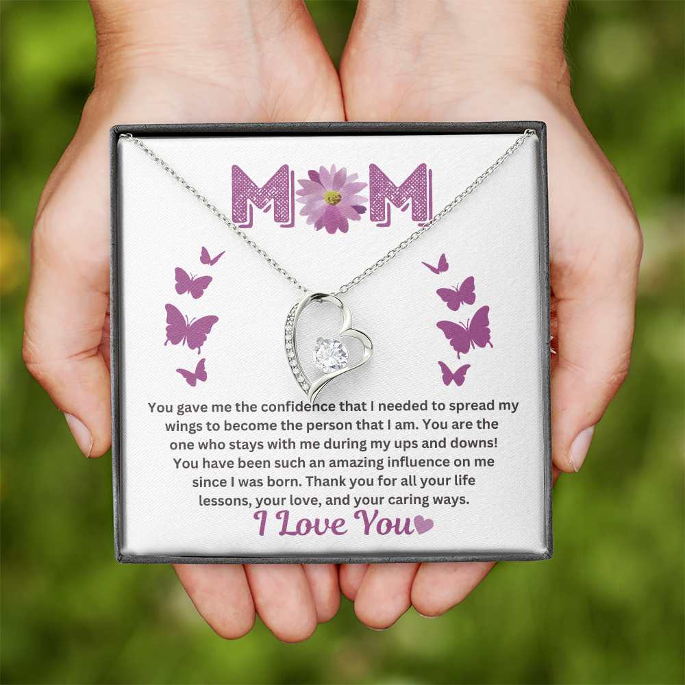 To Mom "You gave me the confidence that I needed" Forever Love Necklace!