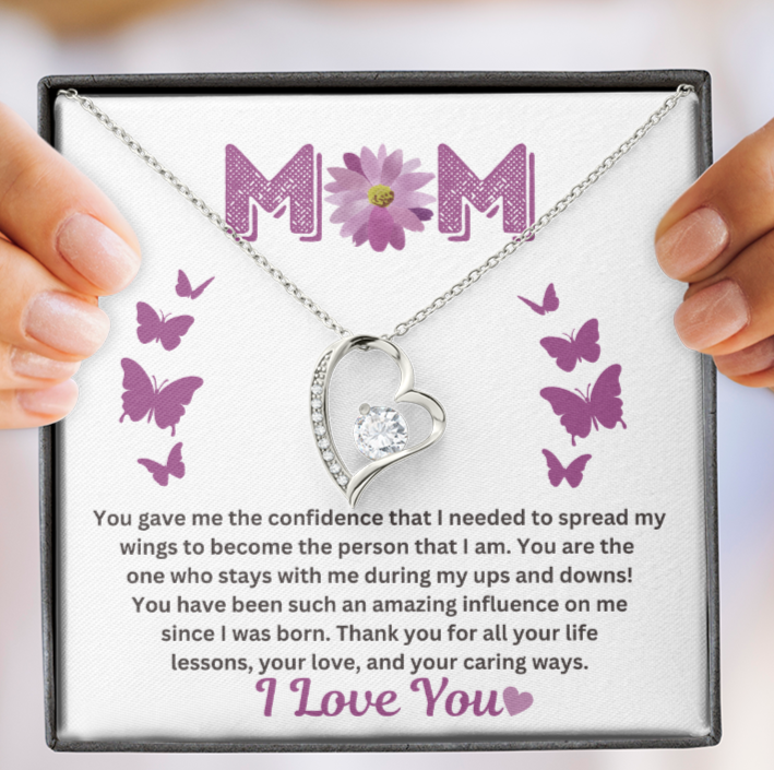 To Mom "You gave me the confidence that I needed" Forever Love Necklace!
