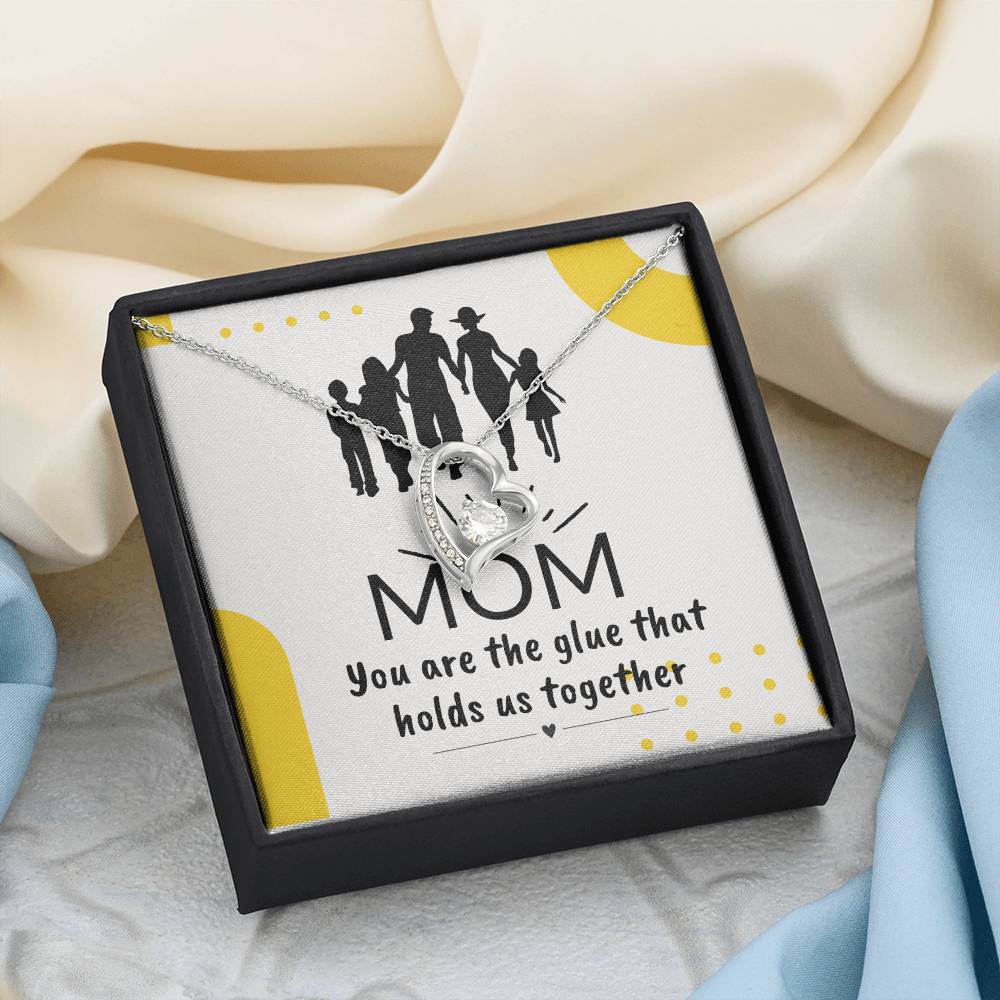 To My Mother "You Are the Glue" Forever Love Necklace