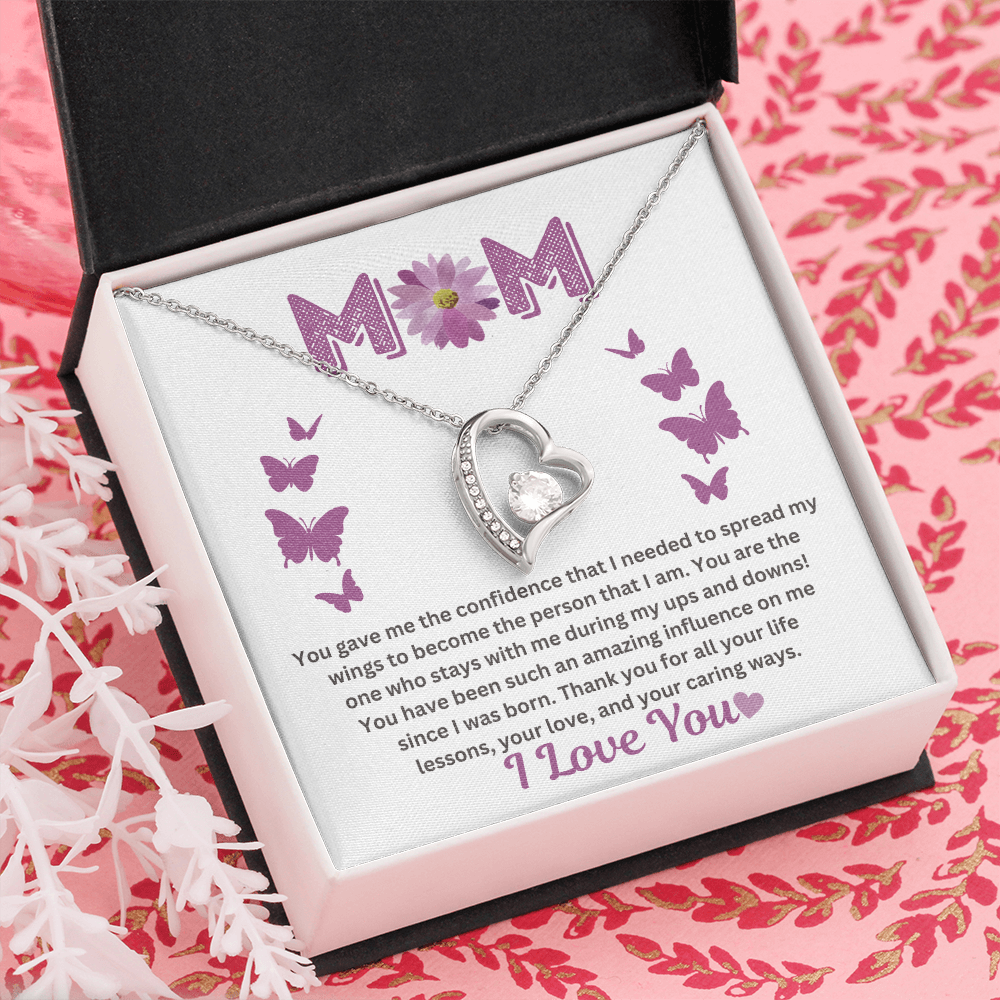 To Mom "You gave me the confidence that I needed" Forever Love Necklace!