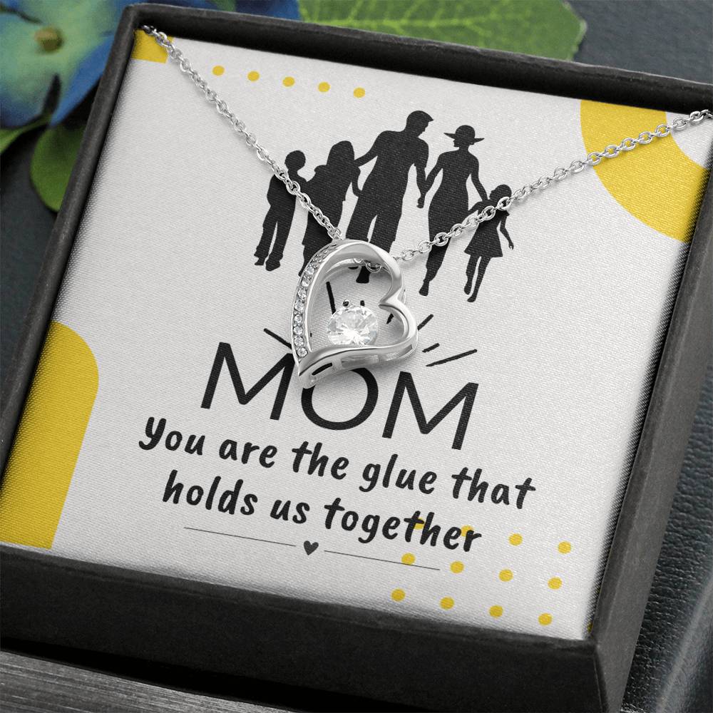 To My Mother "You Are the Glue" Forever Love Necklace