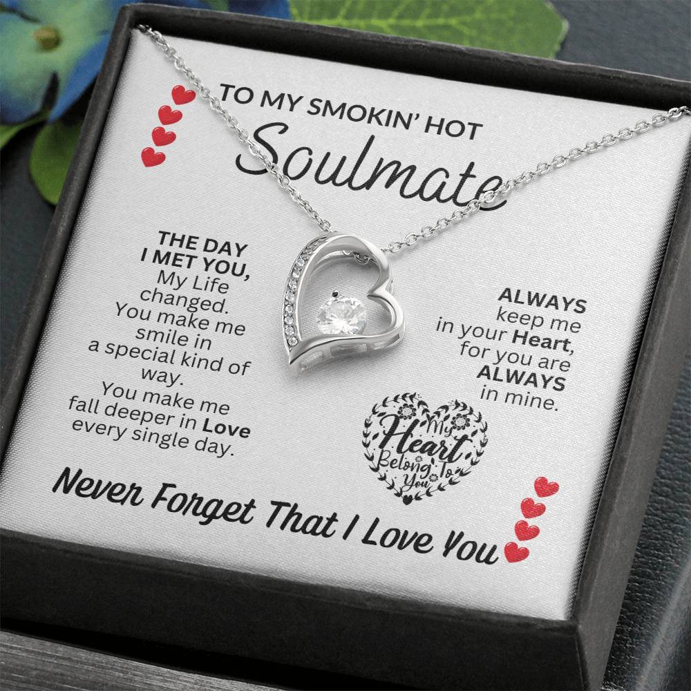 To my Smokin' Hot Soulmate "Always keep me in your Heart" Forever Love Necklace