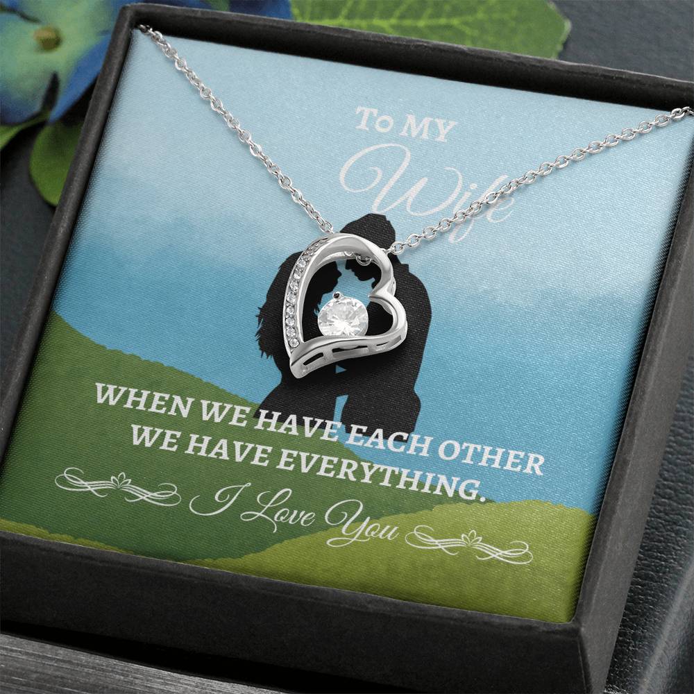 To My Wife "We have Everything" Forever Love Necklace