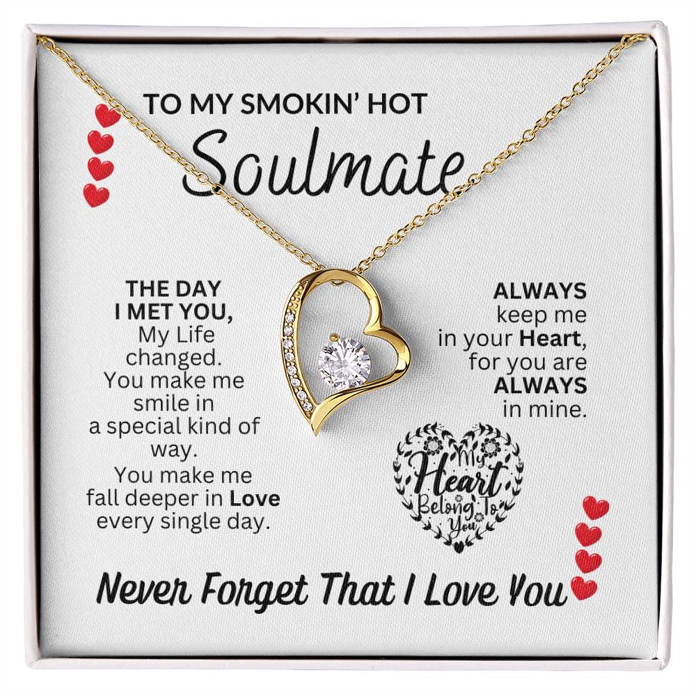 To my Smokin' Hot Soulmate "Always keep me in your Heart" Forever Love Necklace