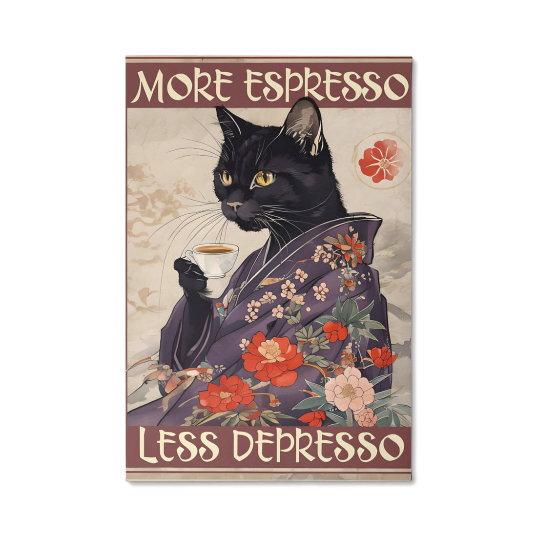“More Espresso, Less Depresso” says it all—bold, calm, and caffeinated. A chic black cat in a floral kimono Gallery Wrapped Canvas.