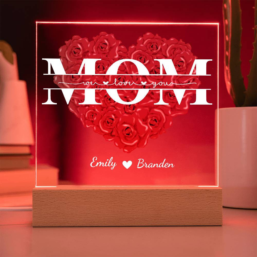 Personalize Mom "We Love You" Acrylic Square Plaque!