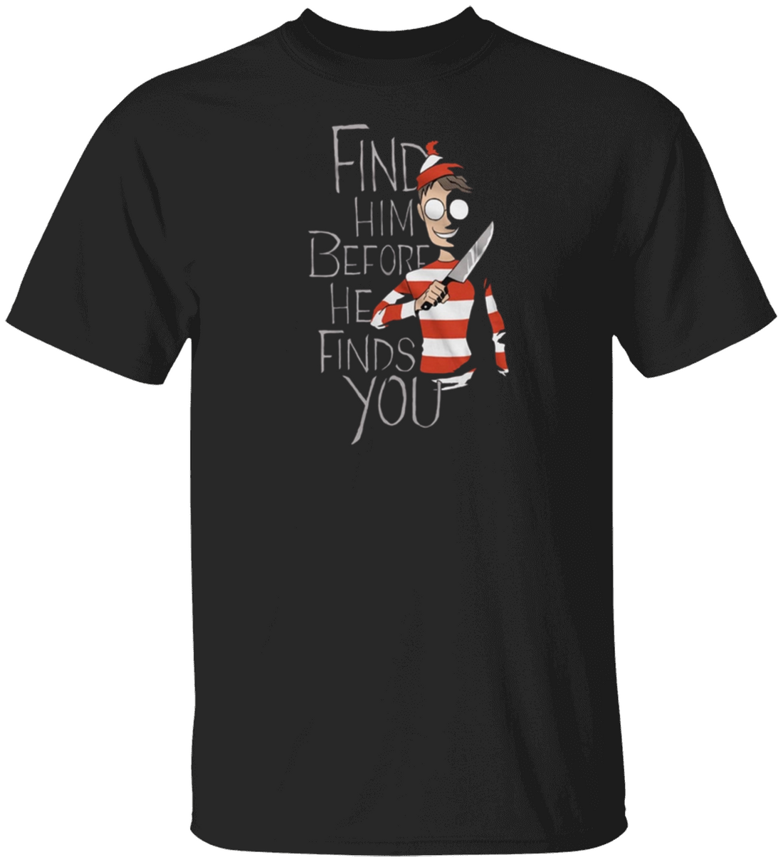 Halloween Humor "Find Him" T-Shirt/Hoodie