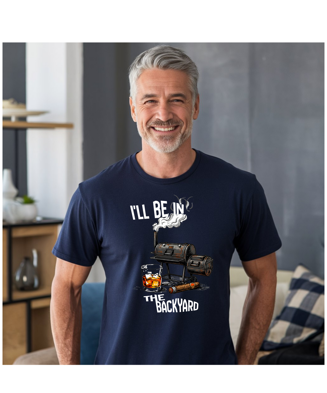 I'll Be in the Backyard T-Shirt, Funny BBQ Grill Shirt, Gift for Grill Masters, Men’s Casual Tee, Outdoor Cooking Apparel