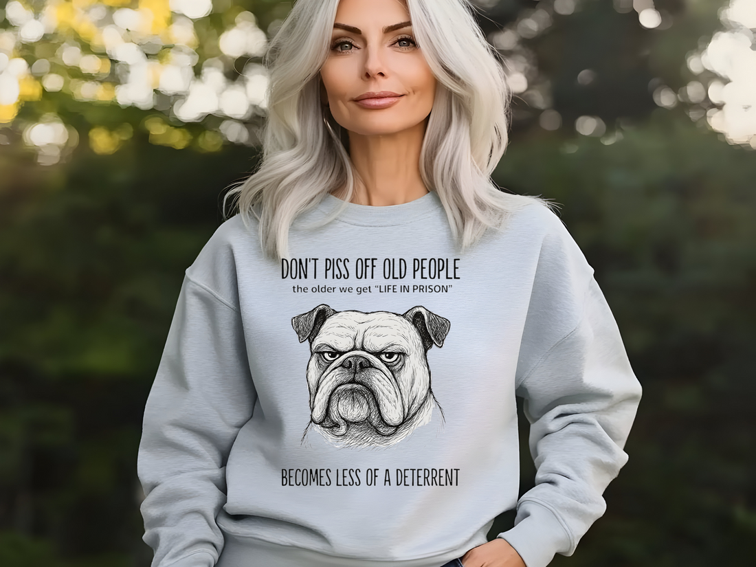 Funny "Don't Piss Off Old People" Bulldog Sweatshirt for Seniors