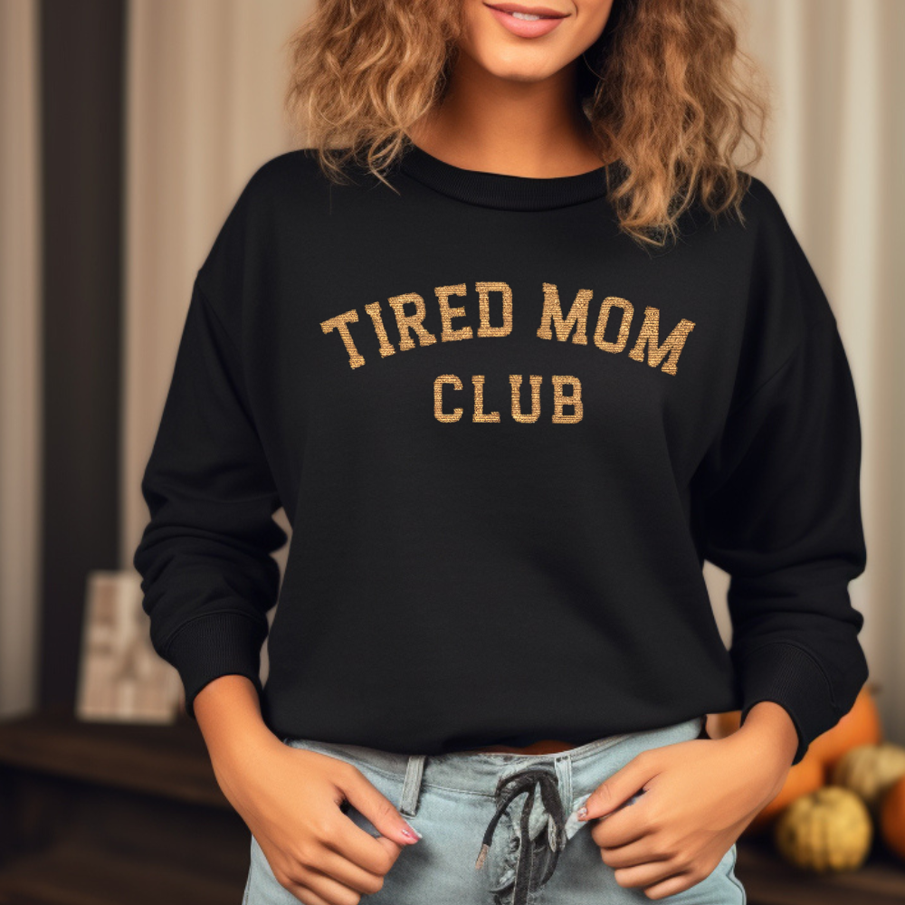 Embroidered Tired Mom Club Sweatshirt: Trendy Mama Sweatshirt