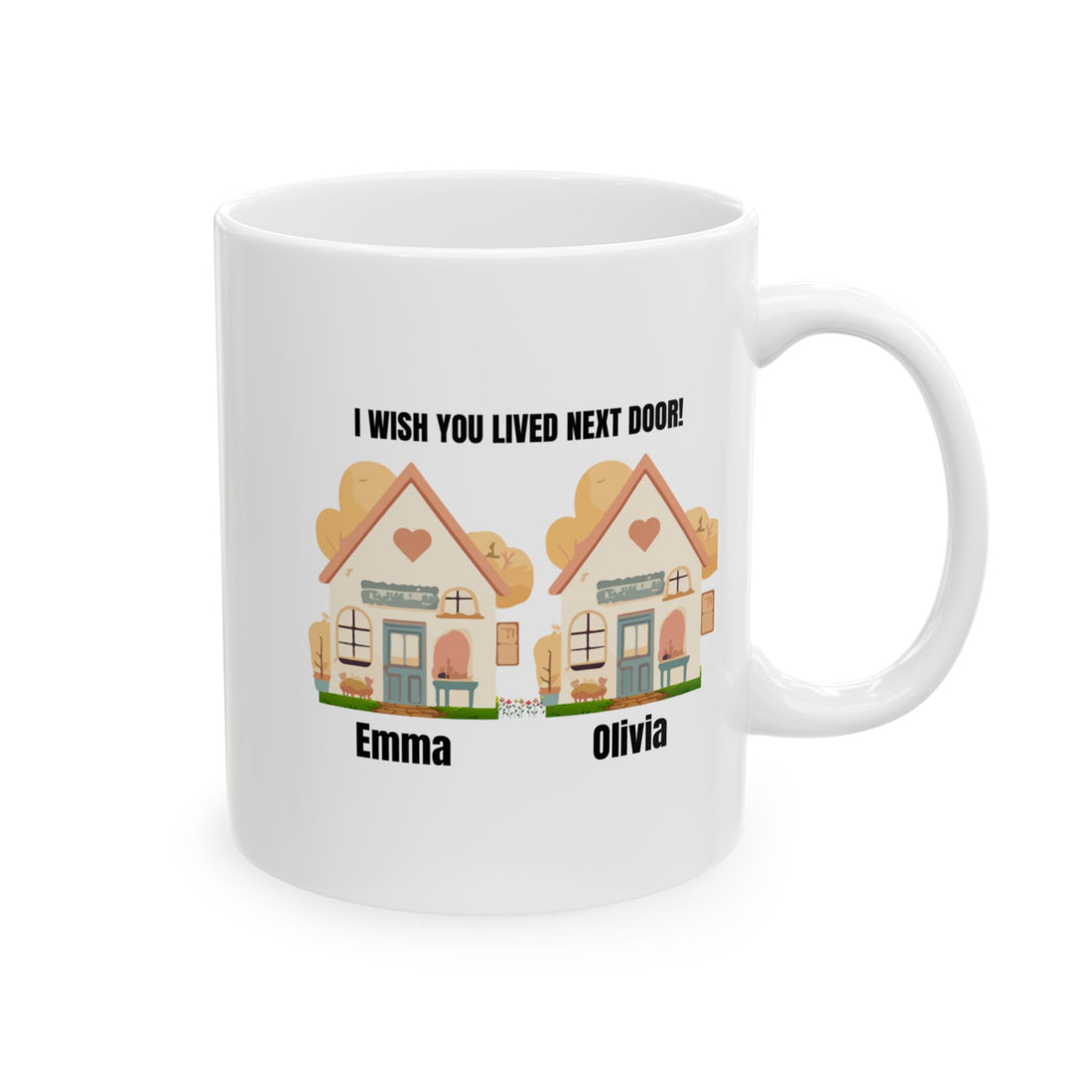 Custom Ceramic Mug "I Wish You Lived Next Door", Personalized Coffee Cup, Friendship Tea Mug, Cute Neighbor Gift,