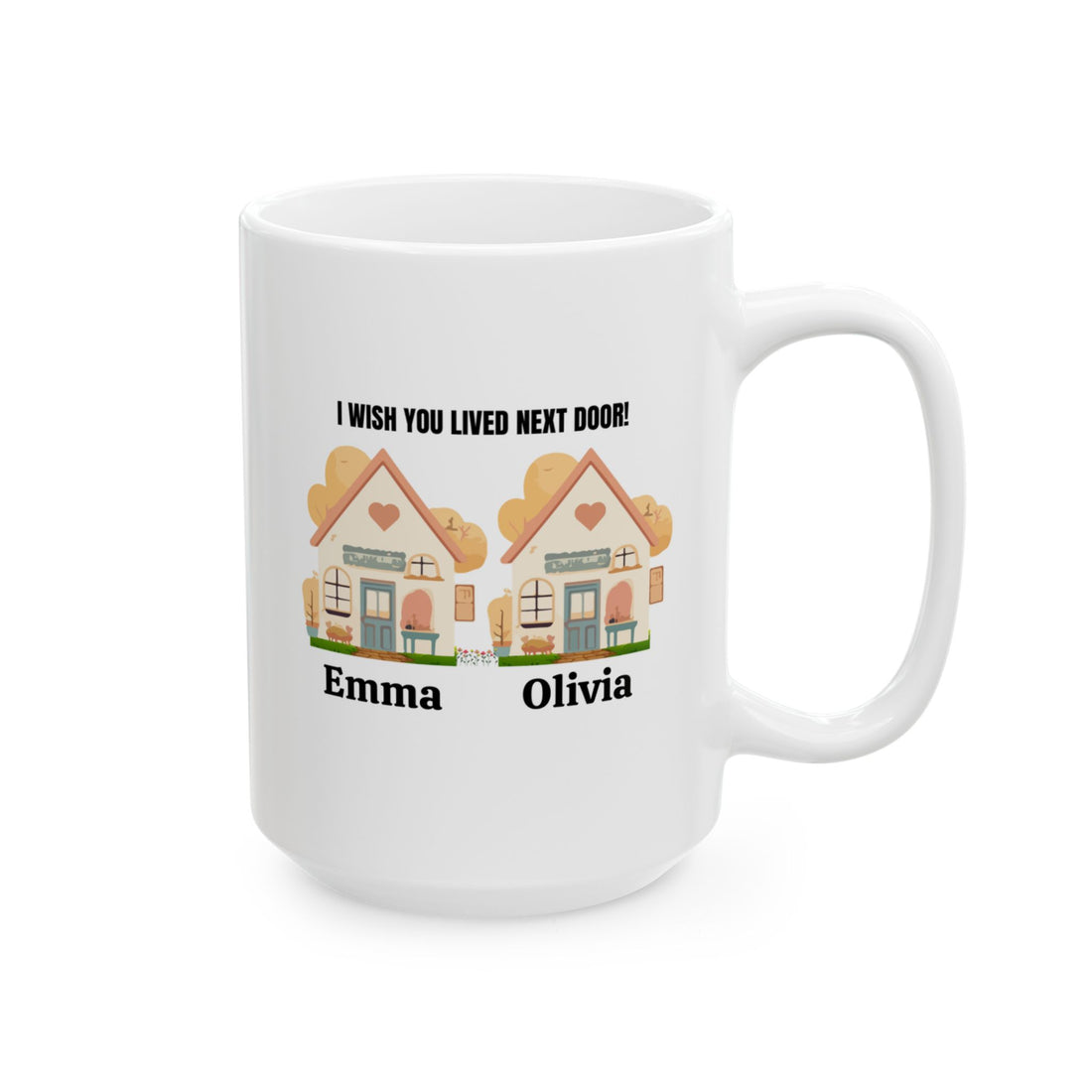 Custom Ceramic Mug "I Wish You Lived Next Door", Personalized Coffee Cup, Friendship Tea Mug, Cute Neighbor Gift,