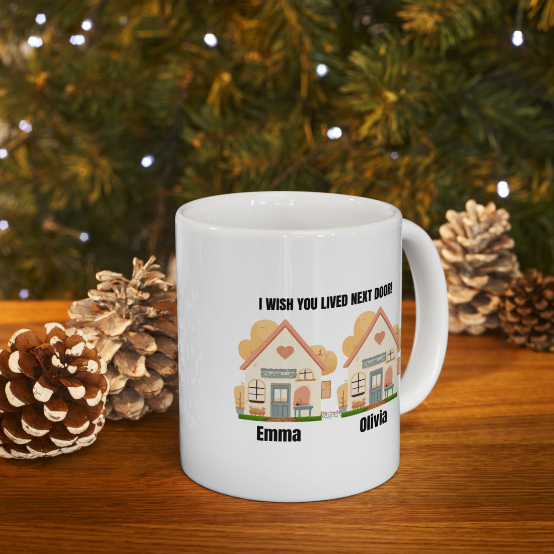 Custom Ceramic Mug "I Wish You Lived Next Door", Personalized Coffee Cup, Friendship Tea Mug, Cute Neighbor Gift,