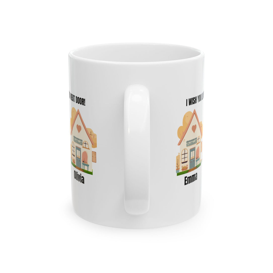 Custom Ceramic Mug "I Wish You Lived Next Door", Personalized Coffee Cup, Friendship Tea Mug, Cute Neighbor Gift,