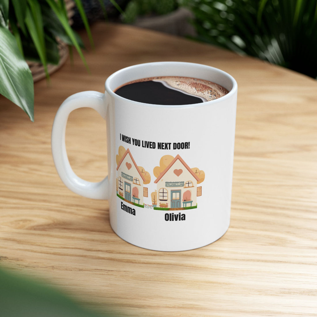 Custom Ceramic Mug "I Wish You Lived Next Door", Personalized Coffee Cup, Friendship Tea Mug, Cute Neighbor Gift,